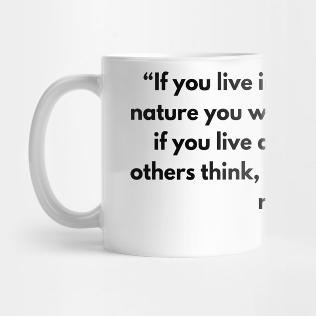 “If you live in harmony with nature you will never be poor.” Seneca, Letters from a Stoic by ReflectionEternal